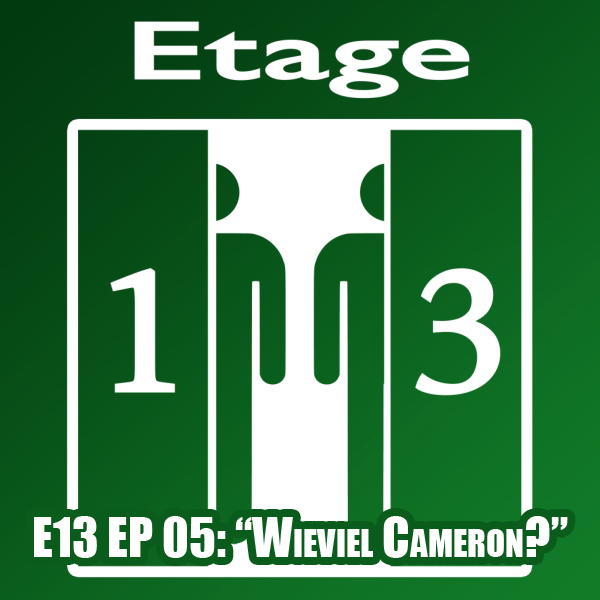 E13 EP 05: “Wieviel Cameron?”