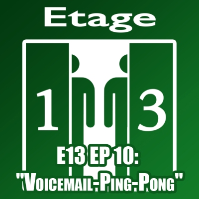 E13 EP 10: „Voicemail-Ping-Pong“